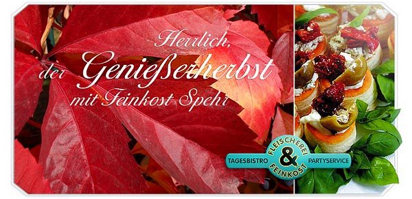 Aktuelles von FEINKOST - SPEHR. Fleischerei, Feinkost, Tagesbistro, First Class Catering fuer den Raum Berlin und Potsdam. ca. 65 Kb