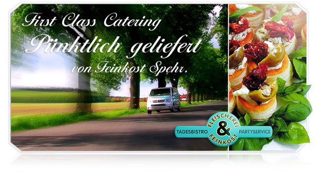 Wir liefern - Sie genießen, ganz entspannt. First Class Catering vom Feinkost-Spehr für den Großraum Berlin und Potsdam, 72 K