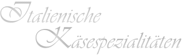 Feinkost-Spehr. Neue italienische Käsespezialitäten