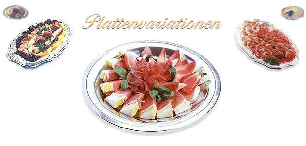 Plattenvariationen von Feinkost-Spehr, First Class Catering fuer den Grossraum Berlin und Potsdam